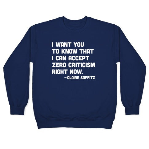 I Want You To Know I Can Accept Zero Criticism Right Now (Claire Saffitz) Crewneck Sweatshirt